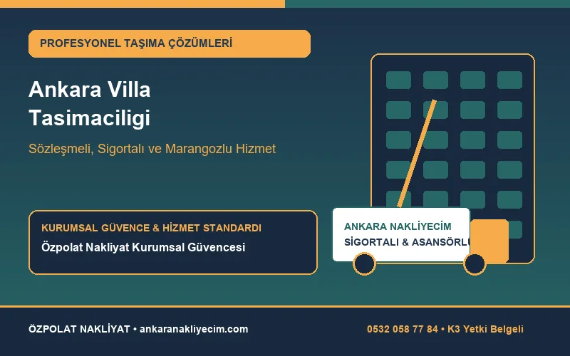Ankara Villa Taşımacılığı & Anahtar Teslim Özel Ev Taşıma
